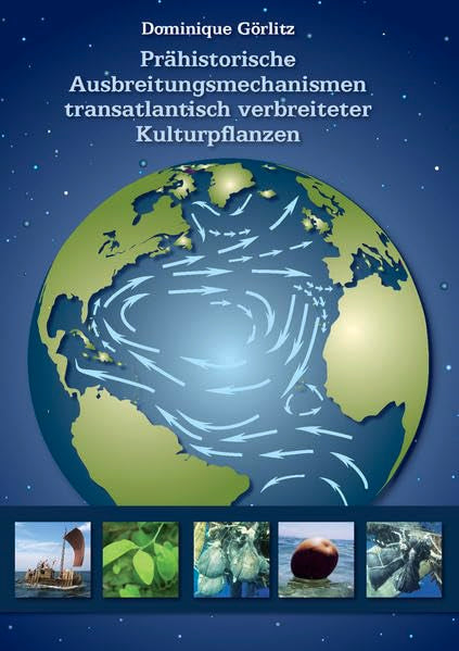 Prähistorische Ausbreitungsmechanismen transatlantisch verbreiteter Kulturpflanzen Leisure, Home & Garden