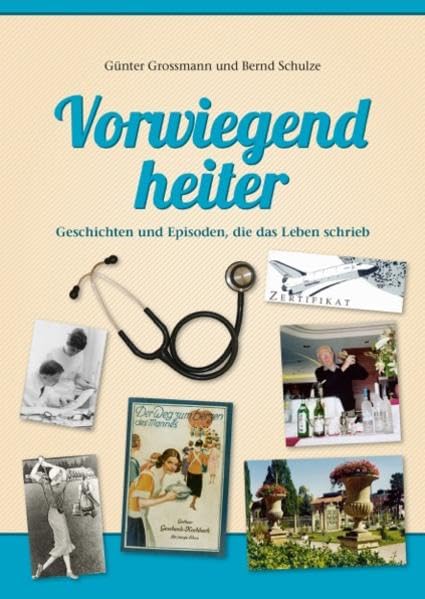 Vorwiegend heiter: Geschichten und Episoden, die das Leben schrieb Contemporary literature