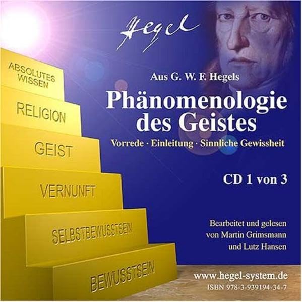 G.W.F. Hegel - Phänomenologie des Geistes: Vorrede - Einleitung - Sinnliche Gewissheit (Hörbuch, 3 Audio-CDs) Philosophy