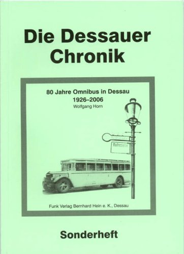 80 Jahre Omnibus in Dessau 1926-2006: Sonderheft der Dessauer Chronik Politics & History