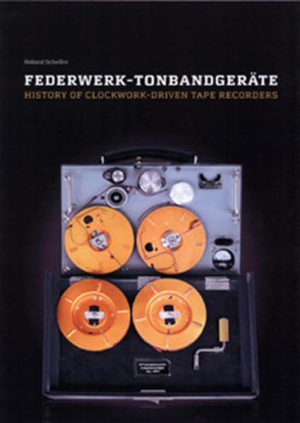 Federwerktonbandgeräte - History of clock-work-driven tape recorders Business & Technology