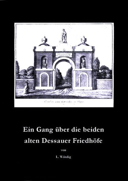 Ein Gang über die beiden alten Dessauer Friedhöfe Politics & History