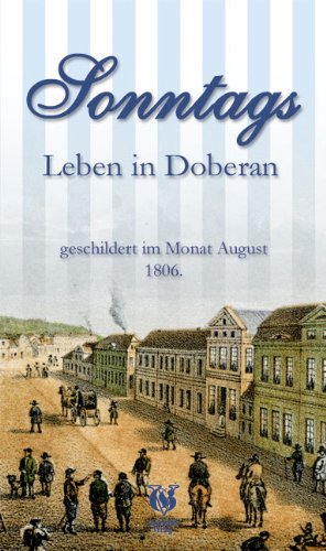 Sonntags - Leben in Doberan im August 1806: Doberan mit seinem Seebad Heiligendamm Books