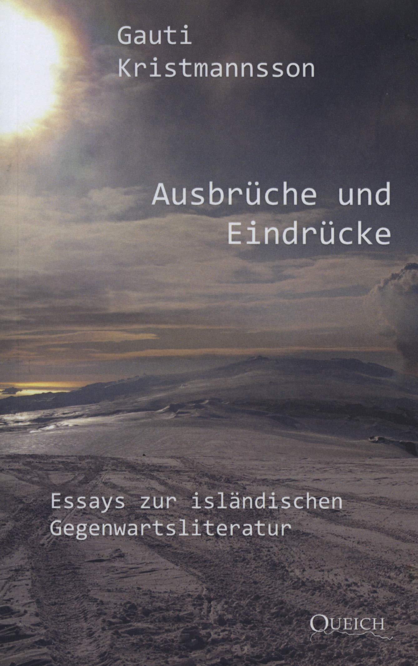 Ausbrüche und Eindrücke: Essays zur isländischen Gegenwartsliteratur Contemporary literature
