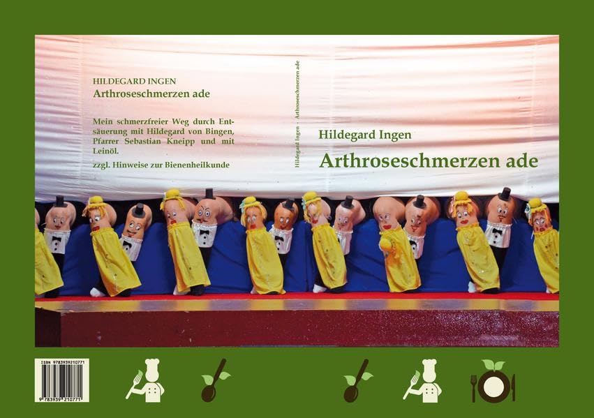 Arthroseschmerzen ade: Mein schmerzfreier Weg durch Entsäuerung mit Hildegard von Bingen, Pfarrer Sebastian Kneipp und mit Leinöl. zzgl. Hinweise zur Bienenheilkunde Health, Nutrition & Fitness