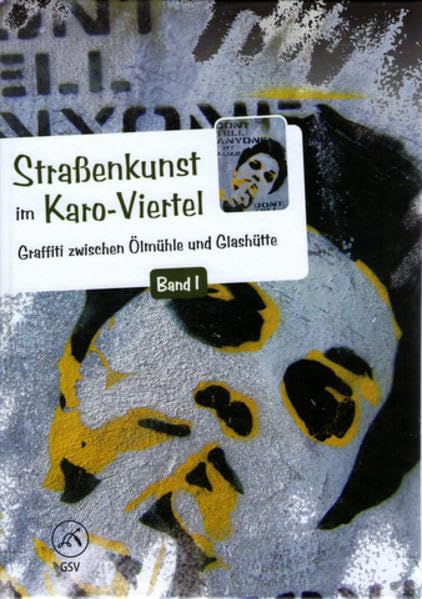 Straßenkunst im Karoviertel. Band I: Graffiti zwischen Ölmühle und Glashütte Film, Art & Culture