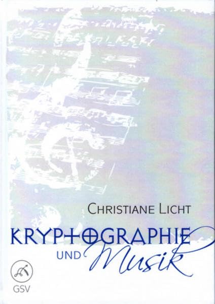 Kryptographie und Musik: Zur Erfindung einer Geheimsprache der Musik Sheet Music