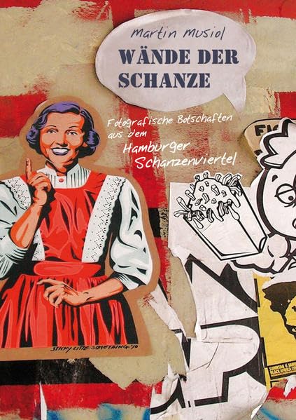 Wände der Schanze: Fotografische Botschaften aus dem Hamburger Schanzenviertel Film, Art & Culture