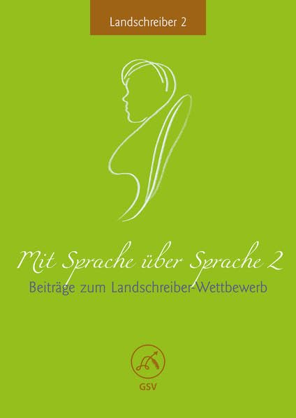 Mit Sprache über Sprache 2: Beiträge zum Landschreiber-Wettbewerb Contemporary literature