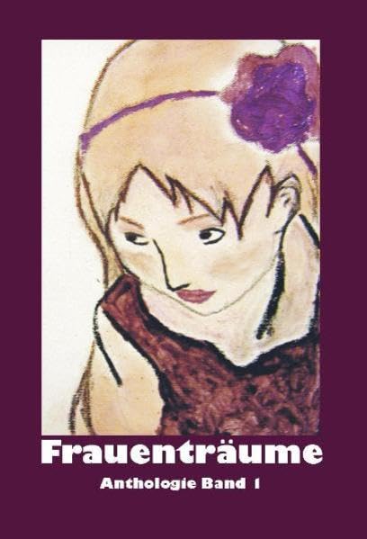 Frauenträume: Anthologie Band 1 Contemporary literature