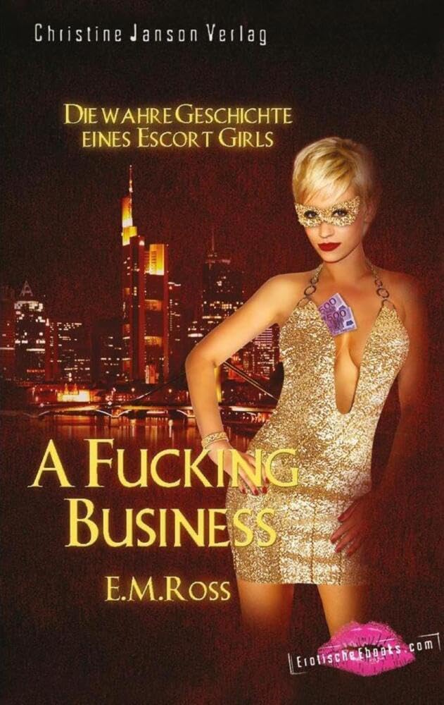 A Fucking Business - Die wahre Geschichte eines Escort Girls book