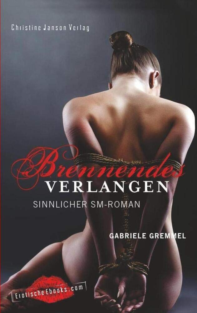Brennendes Verlangen: Sinnlicher SM-Roman Contemporary literature