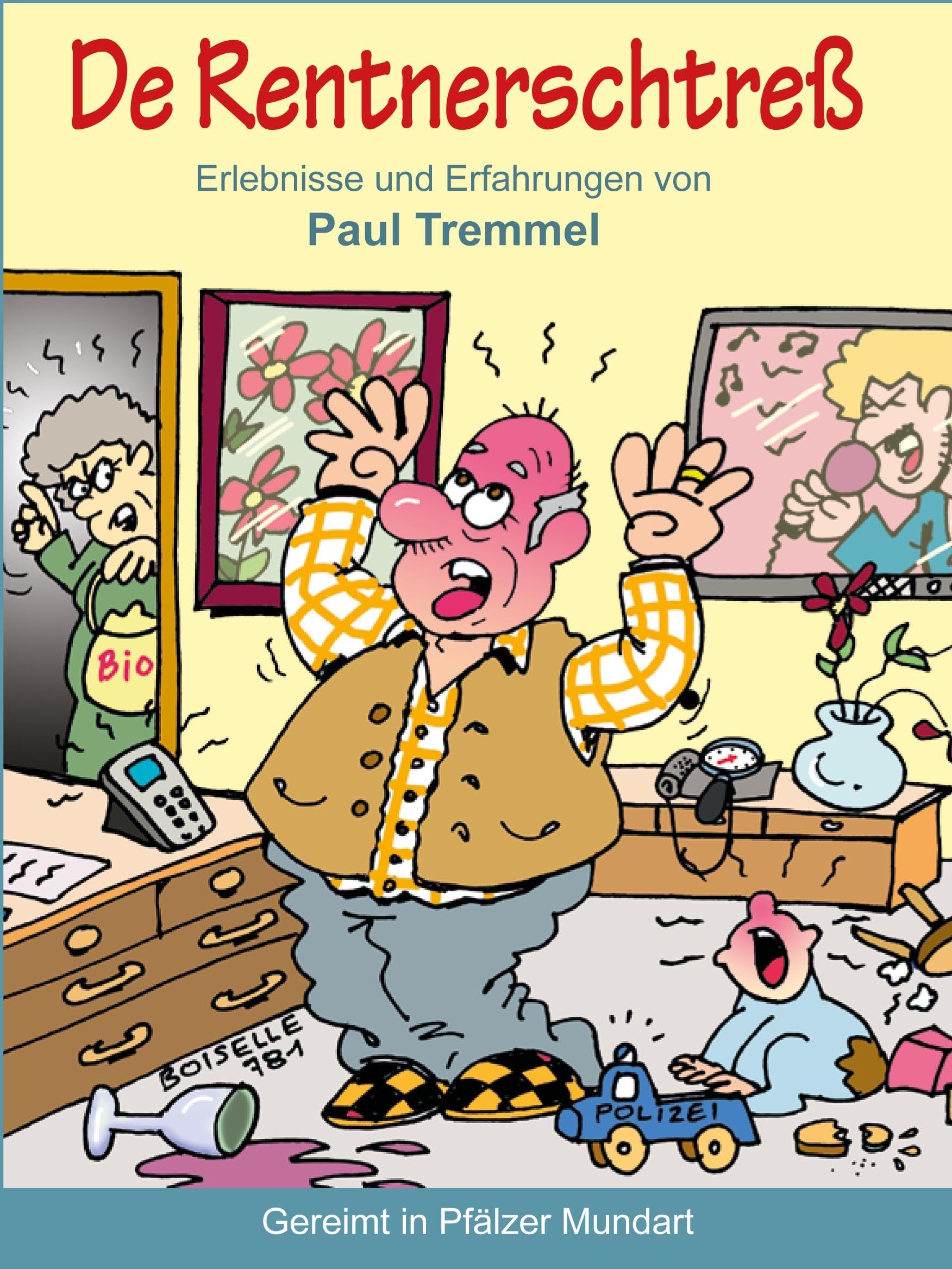 De Rentnerschtreß: Erlebnisse und Erfahrungen von Paul Tremmel Essays & Short Stories