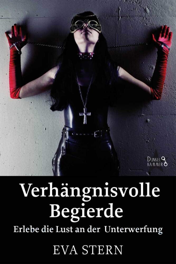 Verhängnisvolle Begierde: Erlebe die Lust an der Unterwerfung Action & Adventure