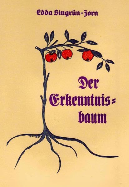 Der Erkenntnisbaum - Ergeiz, Ehrfurcht, Nichtstun: Erkenntnisfrüchte der verpassten Gelegenheiten - Dieser Baum steht am Wege eines jeden Lebens. Contemporary literature