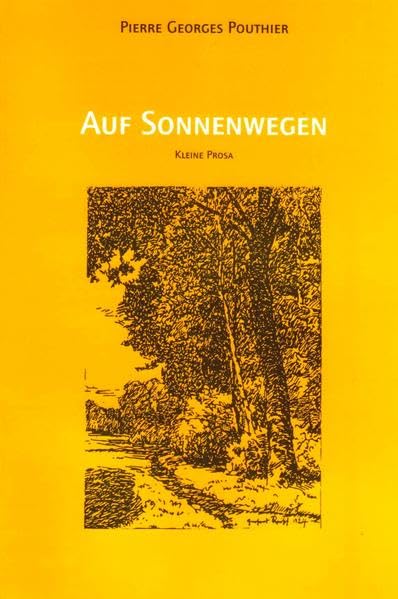 Auf Sonnenwegen. Kleine Prosa: ...und wieder lächelte der Meister und beschritt den Waldweg, den er an die Wand gemalt hatte. Contemporary literature Books