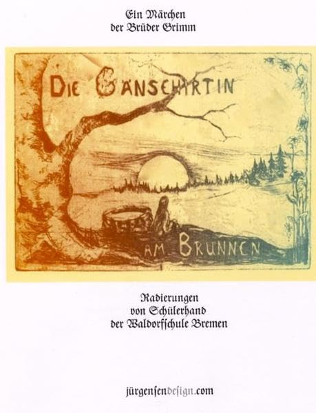 Die Gänsehirtin am Brunnen: Ein Märchen mit Radierungen von Schülern Fairy Tales & Legends