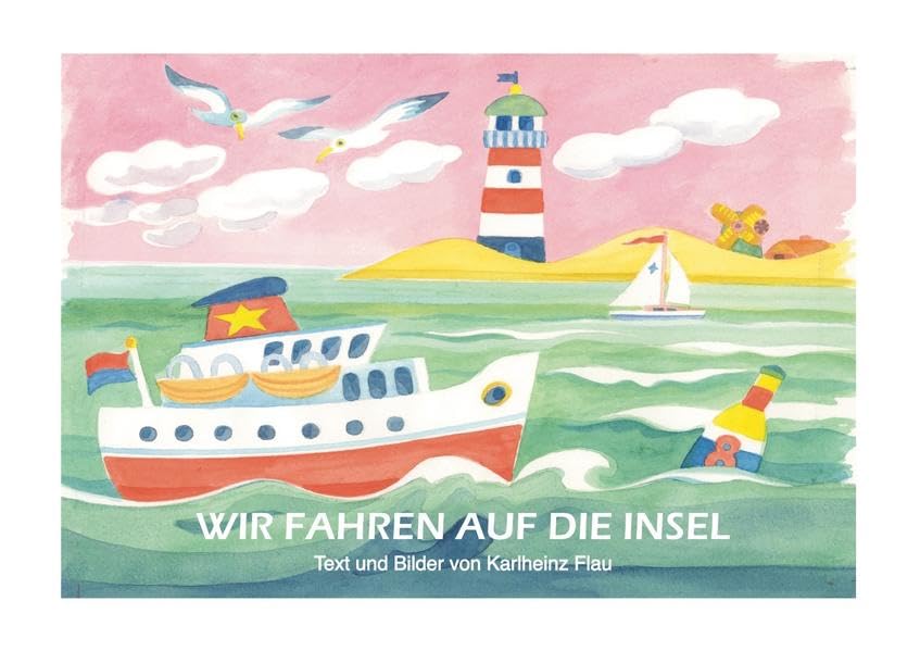 WIR FAHREN AUF DIE INSEL: Eine Geschichte für die ganze Familie Children's books