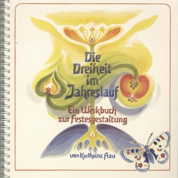 Die Dreiheit im Jahreslauf: Ein Werkbuch zur Festesgestaltung Film, Art & Culture