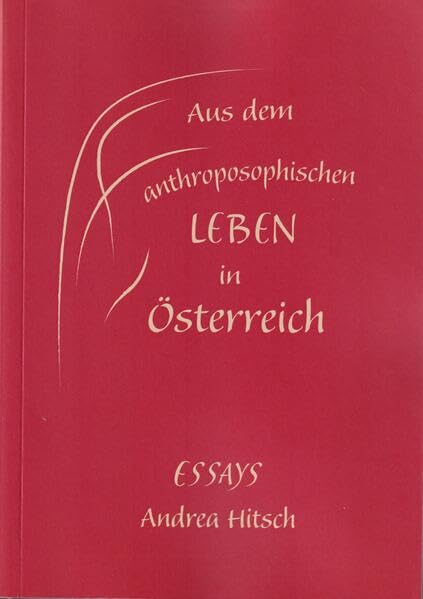 Aus dem anthroposophischen Leben in Österreich: Essays Books
