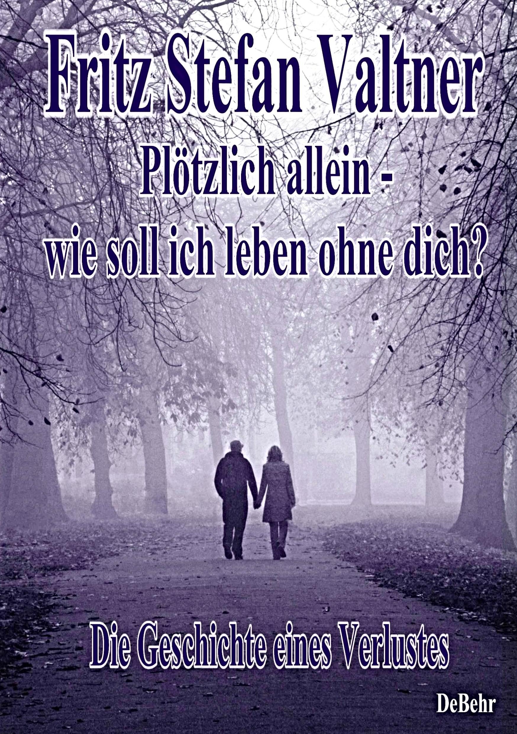 Plötzlich allein - Wie soll ich leben ohne dich? - Die Geschichte eines Verlustes Personalities