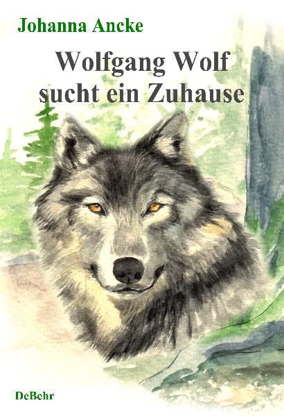 Wolfgang Wolf sucht ein Zuhause - ein Kinderbuch Novels & Short Stories