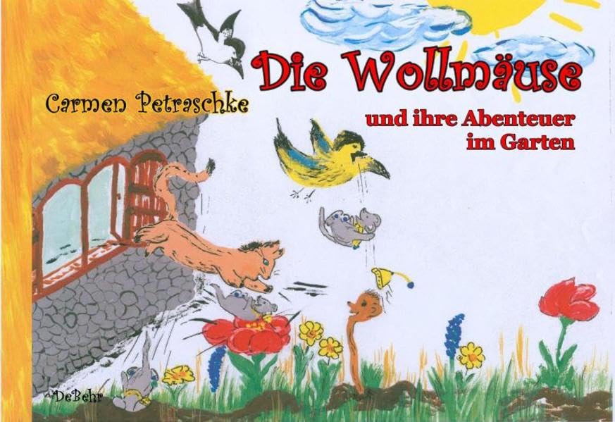 Die Wollmäuse und ihre Abenteuer im Garten - Ein Bilderbuch für Kinder von 2 bis 7 Jahren Children's books