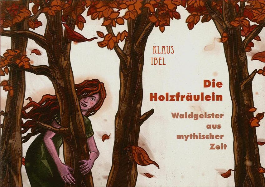 Die Holzfräulein: Waldgeister aus mythischer Zeit Fairy Tales & Legends