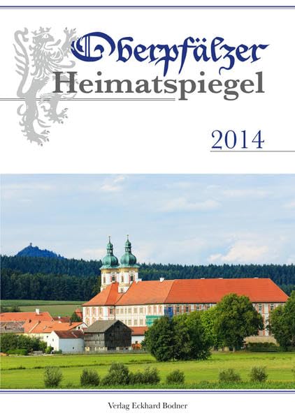 Oberpfälzer Heimatspiegel / Oberpfälzer Heimatspiegel 2014 Film, Art & Culture