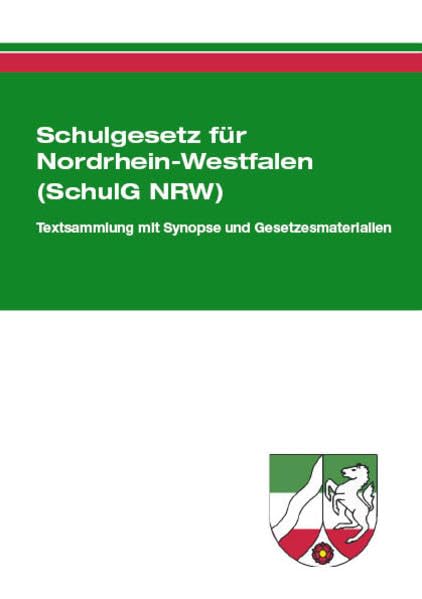 Schulgesetz für Nordrhein-Westfalen (SchulG NRW): Textsammlung mit Synopse und Gesetzesmaterialien Law