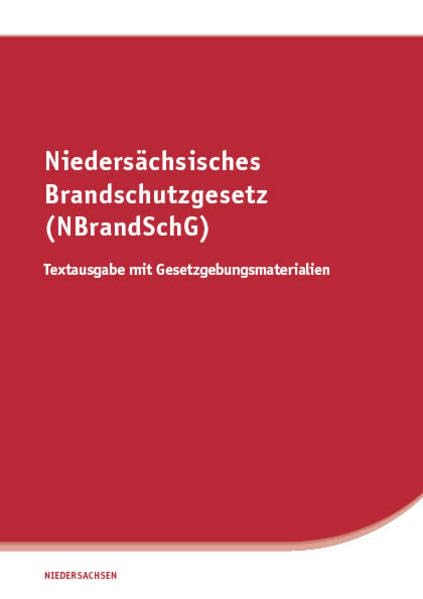 Niedersächsisches Brandschutzgesetz (NBrandSchG): Textausgabe mit Gesetzgebungsmaterialien Law