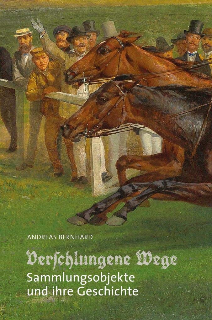 Verschlungene Wege - Sammlungsobjekte und ihre Geschichte Books