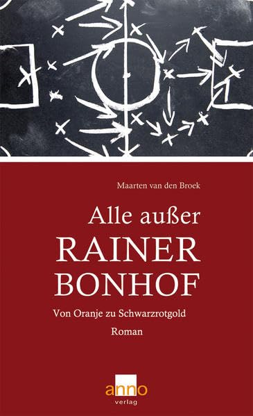 Alle außer Rainer Bonhof: Von Oranje zu Schwarzrotgold Contemporary literature