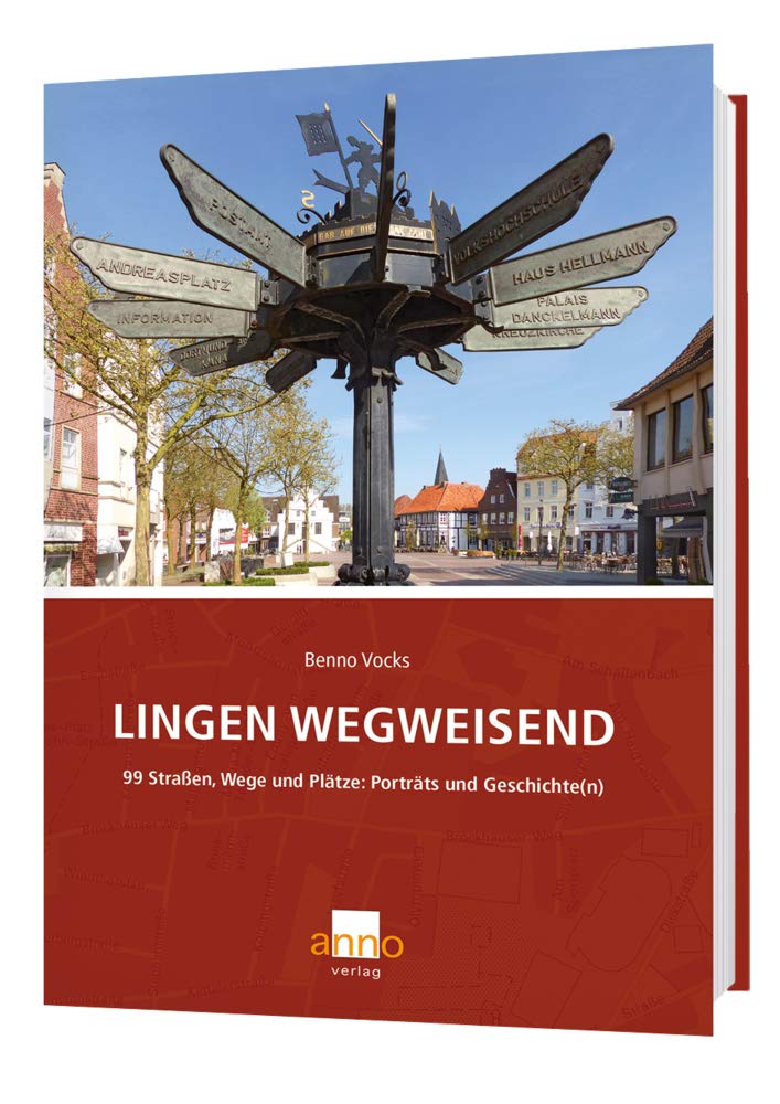 Lingen wegweisend: 99 Straßen, Porträts und Geschichte(n) Film, Art & Culture