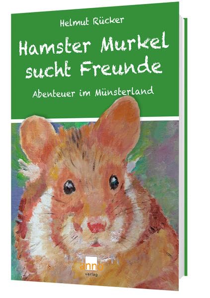 Hamster Murkel sucht Freunde: Abenteuer im Münsterland Children's books