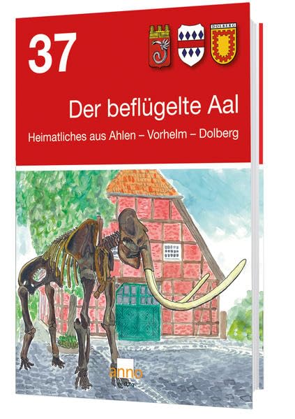 Der beflügelte Aal 37: Heimatliches aus Ahlen – Vorhelm – Dolberg Leisure, Home & Garden