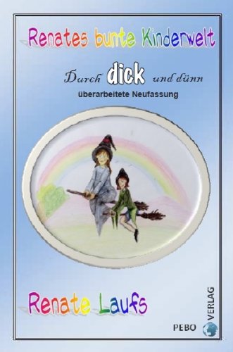 Renates bunte Kinderwelt: Durch dick und dünn Non-fiction