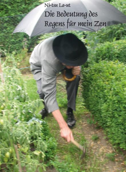 Die Bedeutung des Regens für mein Zen Poetry