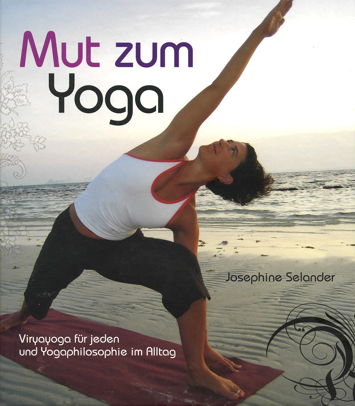 Mut zum Yoga: Viryayoga für jeden und Yogaphilosophie im Alltag book