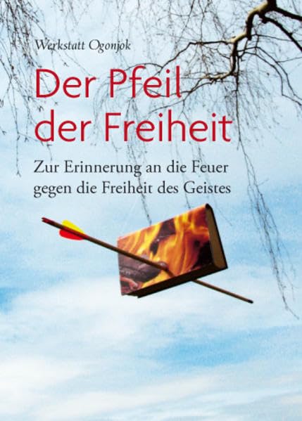 Pfeil der Freiheit: Zur Erinnerung an die Feuer gegen die Freiheit des Geistes Film, Art & Culture