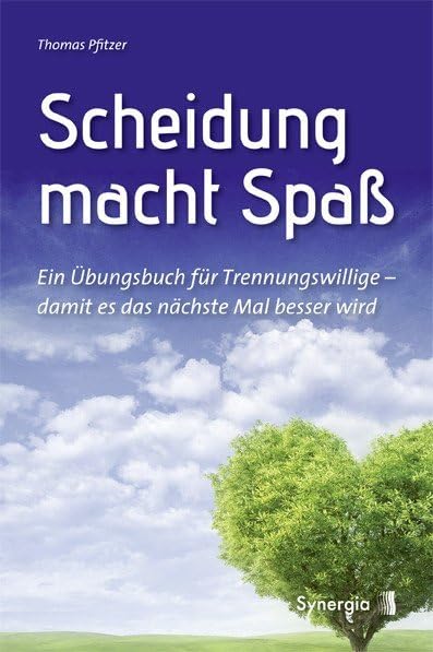 Scheidung macht Spaß: Ein Übungsbuch für Trennungswillige – damit es das nächste Mal besser wird Parents & Children