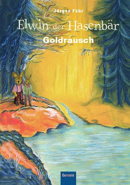 Elwin der Hasenbär: Goldrausch Novels & Short Stories