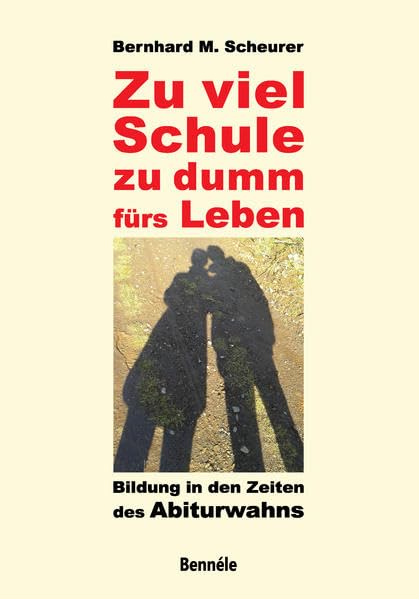 Zu viel Schule, zu dumm fürs Leben book
