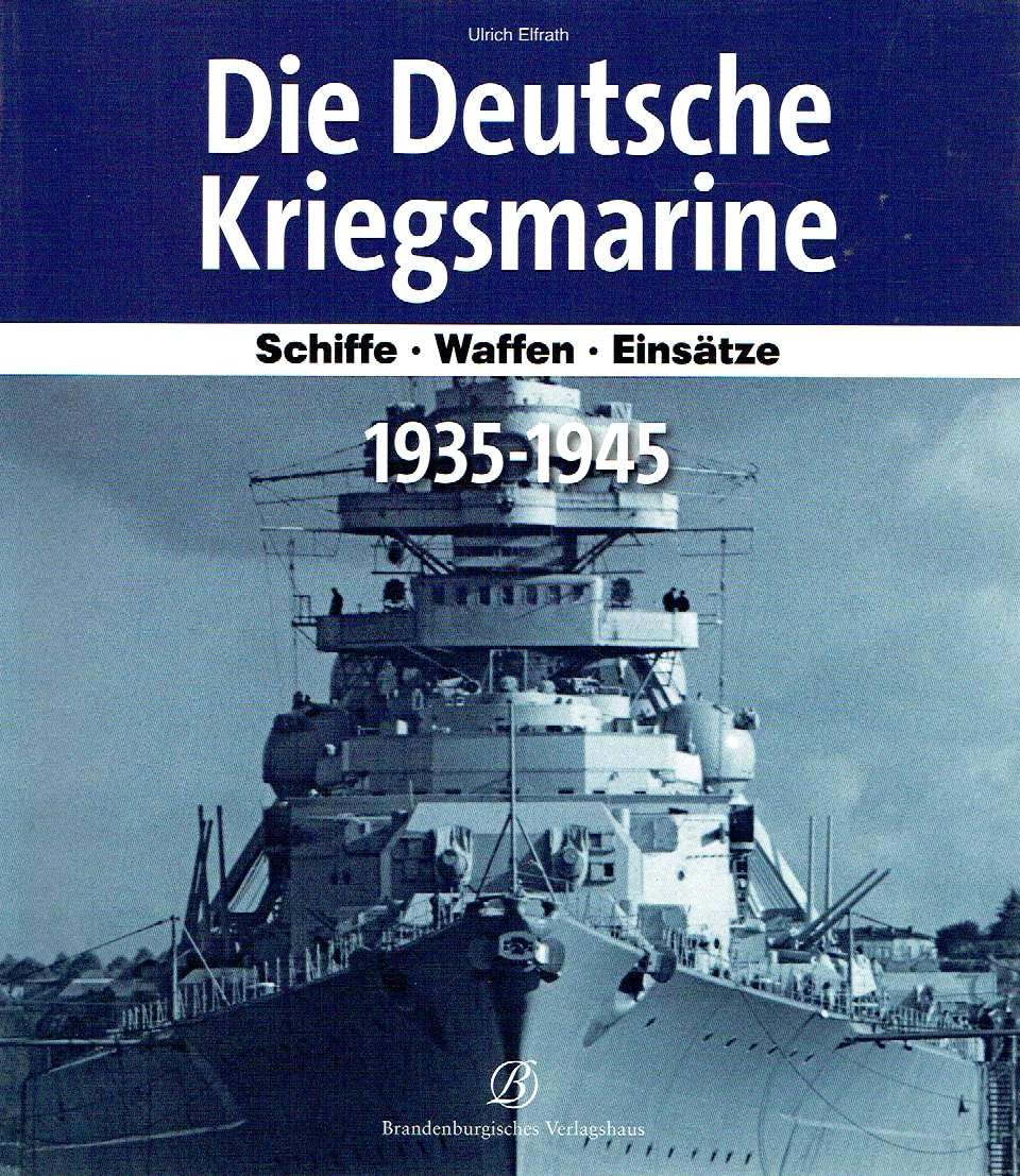 Die deutsche Kriegsmarine 1935-1945 Politics & History