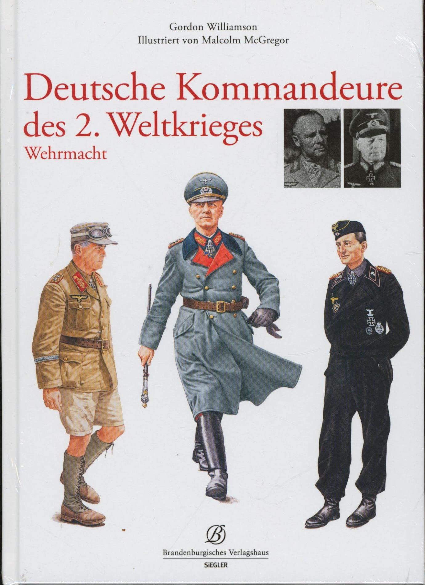 Deutsche Kommandeure des 2. Weltkrieges: Wehrmacht Politics & History