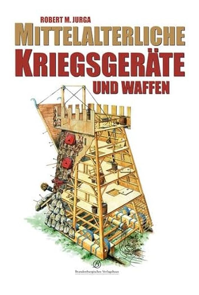 Mittelalterliche Kriegsgeräte und Waffen Social Sciences