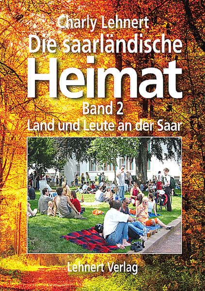 Die saarländische Heimat - Band 2 - Land und Leute an der Saar: Land und Leute an der Saar (Die saarländische Heimat - Band 3: Von sellemools im Saarland) Contemporary literature Books