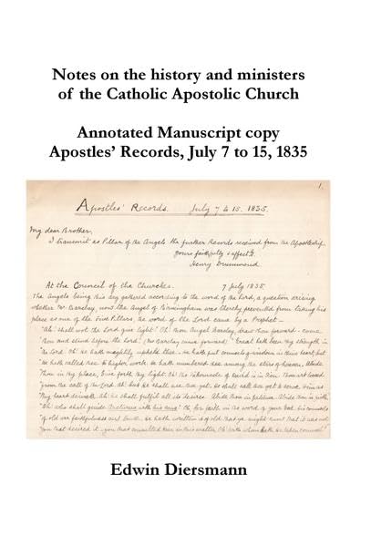 Notes on the history and ministers of the Catholic Apostolic Church: Annotated Manuscript copy Apostles’ Records, July 7 to 15, 1835 Religion & Esotericism