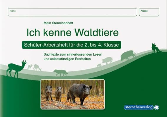 Ich kenne Waldtiere - Schülerarbeitsheft für die 2. bis 4. Klasse: Mein Sternchenheft mit Sachtexten zum sinnerfassenden Lesen und selbstständigen ... Lesen und selbstständigen Erarbeiten Education & Training