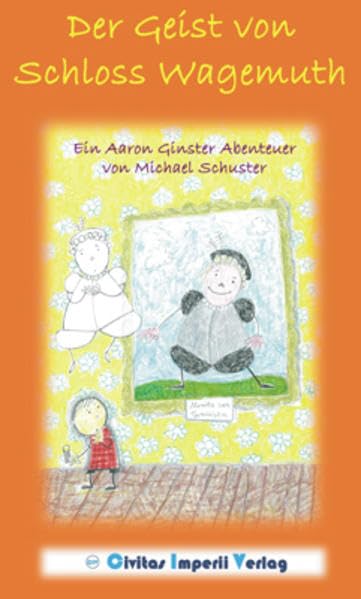 Der Geist von Schloss Wagemuth: Ein Aaron Ginster Abenteuer (Aaron-Ginster-Reihe Hardcover / Printausgabe) Contemporary literature